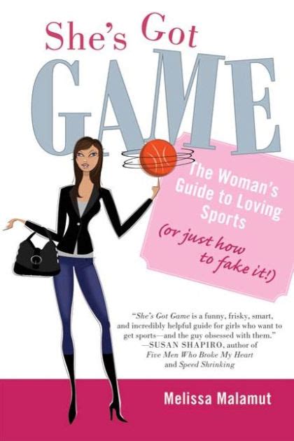 shes got game the womans guide to loving sports or just how to fake it Kindle Editon