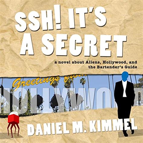 shh its a secret a novel about aliens hollywood and the bartenders guide Kindle Editon