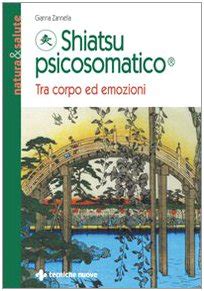 shiatsu psicosomatico tra corpo ed emozioni shiatsu psicosomatico tra corpo ed emozioni PDF