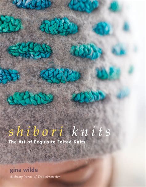 shibori knits the art of exquisite felted knits Kindle Editon