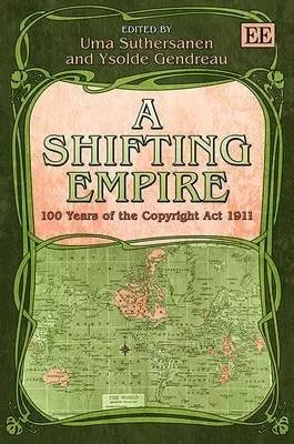 shifting empire 100 years of the copyright act 1911 Reader