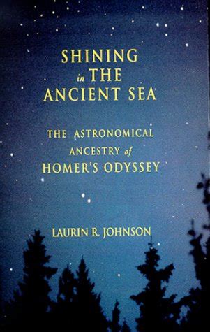 shining in the ancient sea the astronomical ancestry of homers odyssey PDF