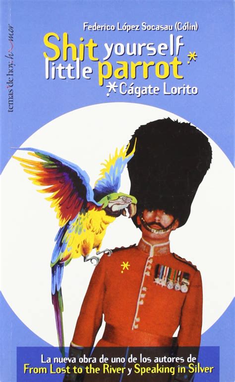 shit yourself little parrot cagate lorito temas de hoy or humor PDF