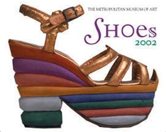 shoes the metropolitan museum of art 2002 mini wall calendar Doc