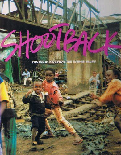 shootback photos by kids from the nairobi slums Kindle Editon