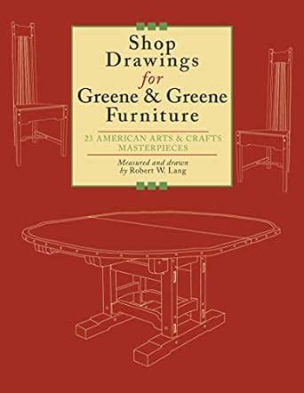 shop drawings for greene and greene furniture 23 american arts and crafts masterpieces Kindle Editon