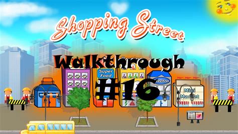 Shopping Street Walkthrough