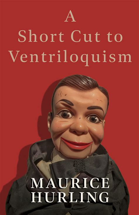 short cut ventriloquism maurice hurling Doc