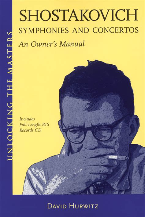 shostakovich symphonies and concertos an owners manual unlocking the masters series Doc