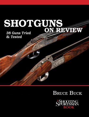 shotguns on review 38 guns tried and tested Kindle Editon