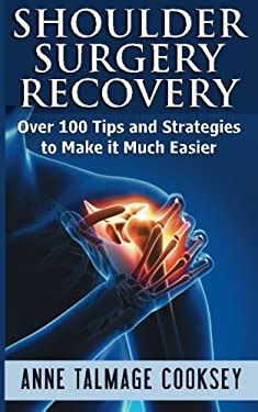 shoulder surgery recovery strategies easier Doc