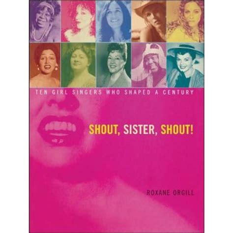 shout sister shout ten girl singers who shaped a century PDF