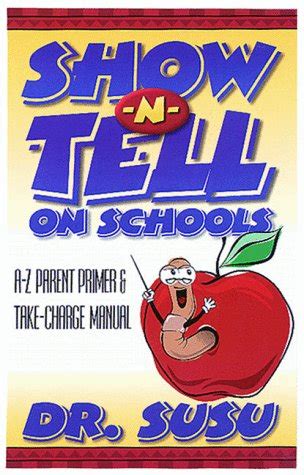 show n tell on schools a z parent primer and take charge manual Doc