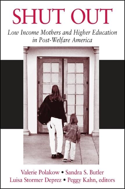 shut out low income mothers and higher education in post welfare america Kindle Editon