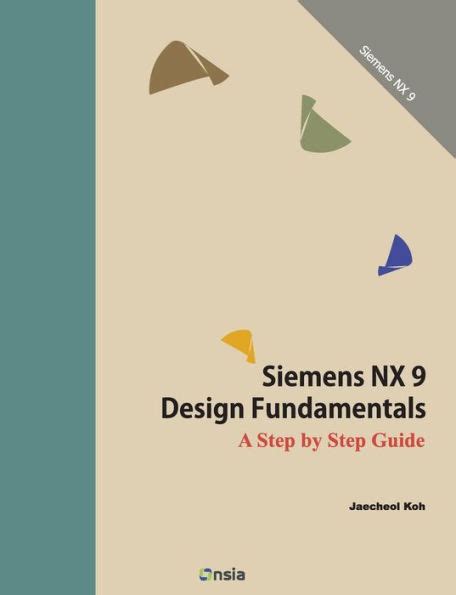 siemens nx 9 design fundamentals a step by step guide Doc