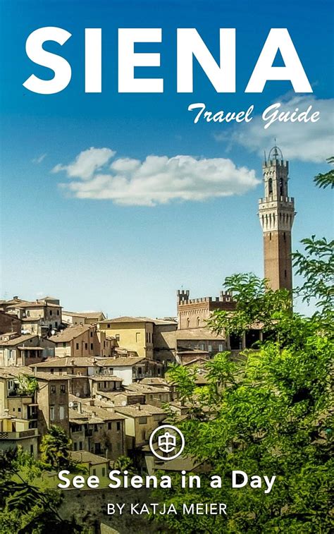 siena unanchor travel guide see siena in a day Doc