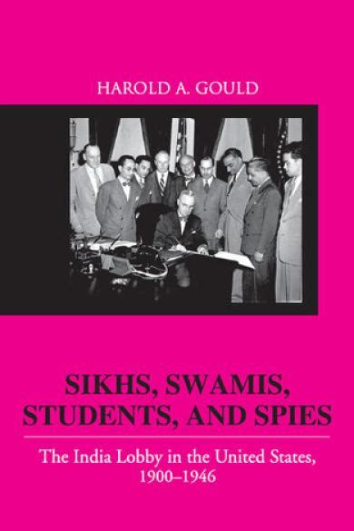 sikhs swamis students and spies the india lobby in the united states 1900 1946 Kindle Editon