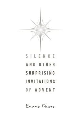 silence and other surprising invitations of advent Epub
