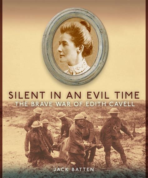 silent in an evil time the brave war of edith cavell PDF