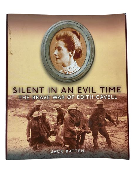 silent in an evil time the brave war of edith cavell PDF