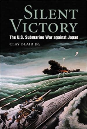 silent victory the u s submarine war against japan bluejacket books Reader
