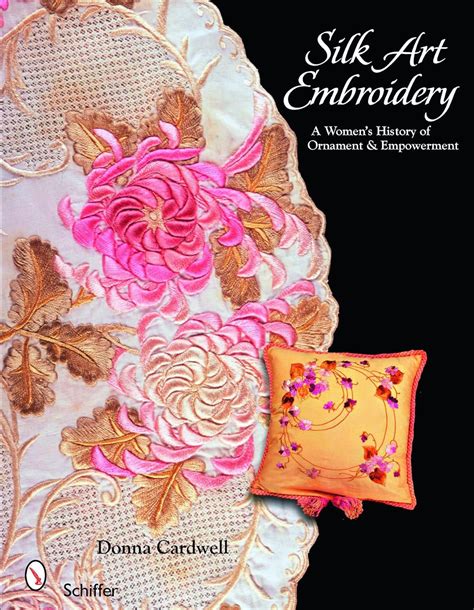 silk art embroidery a womans history of ornament and empowerment Reader