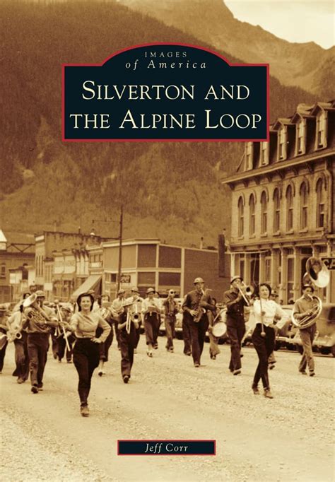 silverton and the alpine loop images of america Doc