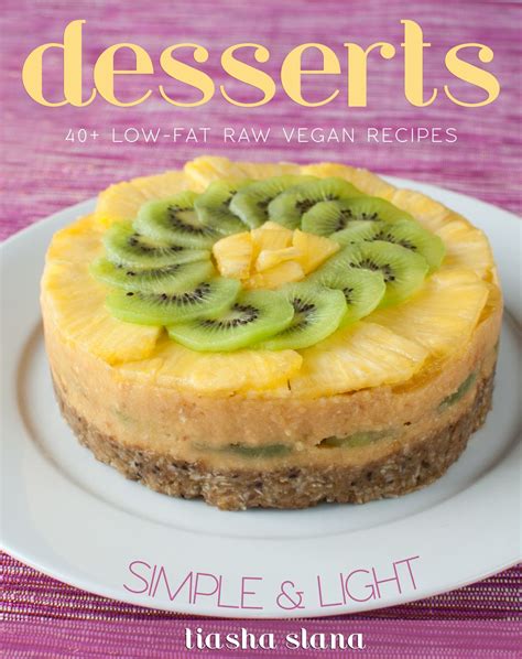simple and light raw desserts 40 low fat raw vegan recipes Reader
