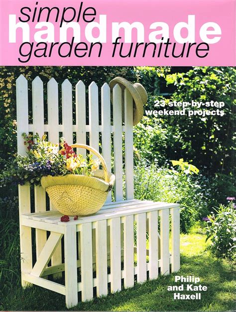 simple handmade garden furniture 23 step by step weekend projects simple handmade furniture Doc