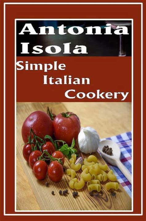 simple italian cookery antonia isola Reader