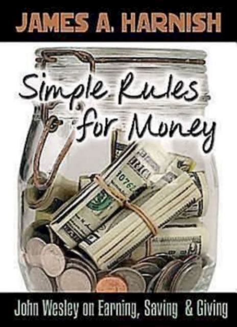 simple rules for money john wesley on earning saving and giving Reader