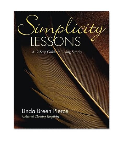 simplicity lessons a 12 step guide to living simply Reader