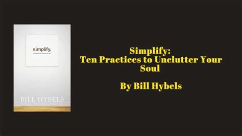 simplify ten practices to unclutter your soul Reader