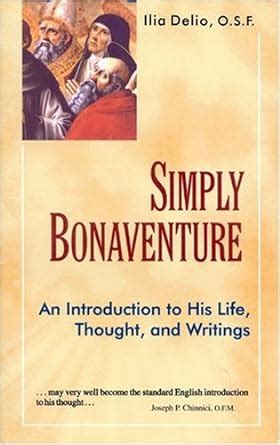simply bonaventure an introduction to his life thought and writings Reader