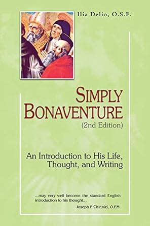 simply bonaventure an introduction to his life thought and writings 2nd edition theology and faith Epub