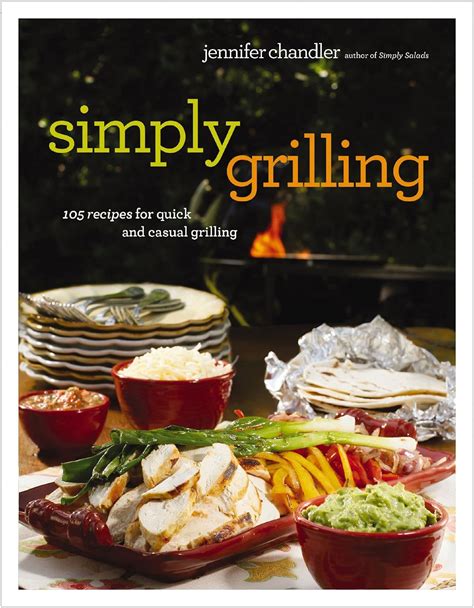 simply grilling 105 recipes for quick and casual grilling Reader