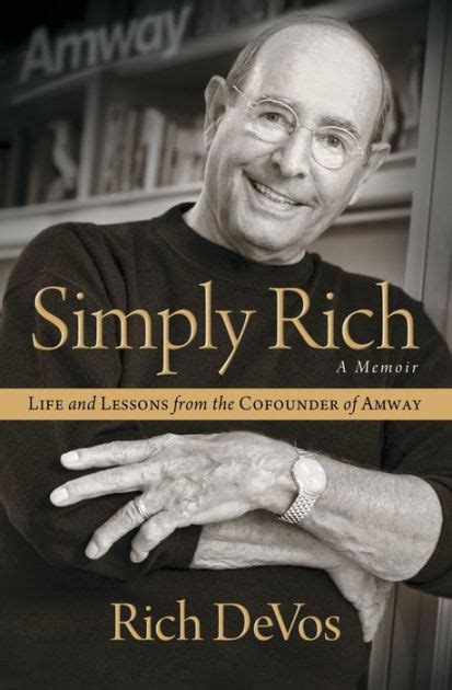 simply rich life and lessons from the cofounder of amway a memoir PDF