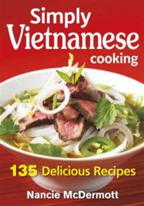 simply vietnamese cooking 135 delicious recipes Reader