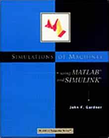 simulations of machines using matlab and simulink bookware companion series pacific grove calif PDF