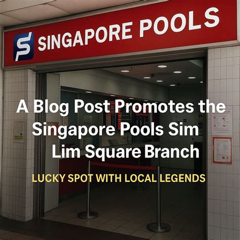 singapore pools sim lim square branch