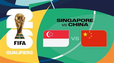 singapore vs china world cup qualifiers