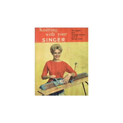 singer knitting machine instructions Doc