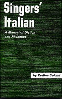 singers italian a manual of diction and phonetics Epub