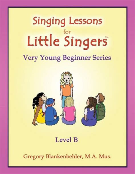 singing lessons for little singers level b very young beginner series volume 2 Doc