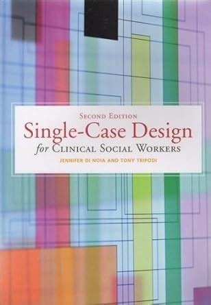 single case design for clinical social workers 2nd edition Reader
