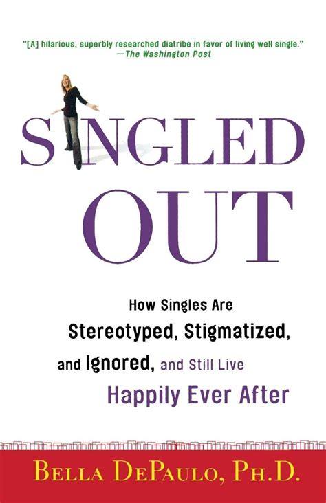 singled out how singles are stereotyped stigmatized and ignored and still live happily ever after Epub