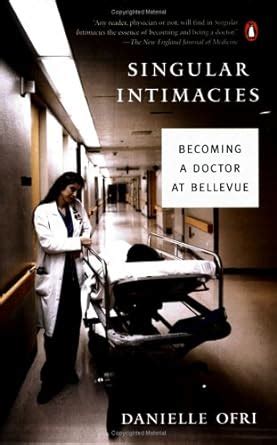 singular intimacies becoming a doctor at bellevue Epub