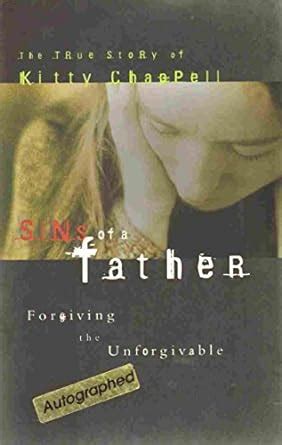 sins of a father forgiving the unforgivable Kindle Editon