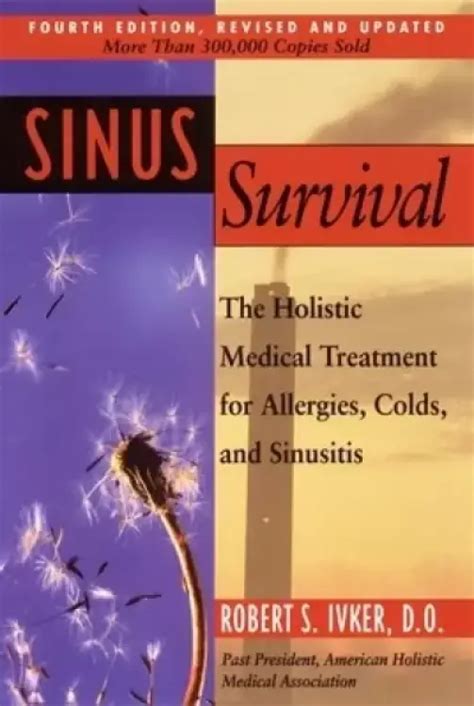 sinus survival the holistic medical treatment for allergies colds and sinusitis Doc