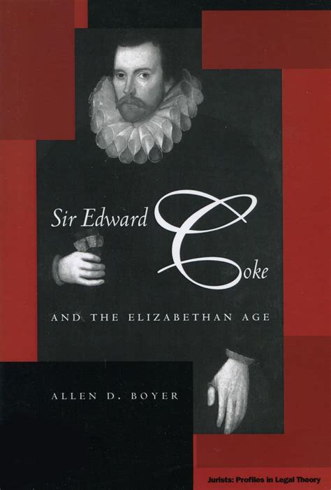 sir edward coke and the elizabethan age jurists profiles in legal theory PDF